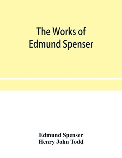 Cover for Edmund Spenser · The works of Edmund Spenser. With a selection of notes from various commentators and a glossarial index. To which is prefixed, some account of the life of Spenser (Pocketbok) (2019)