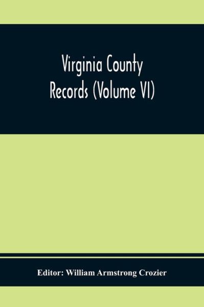 Cover for William Armstrong Crozier · Virginia County Records (Volume Vi) (Paperback Book) (2020)