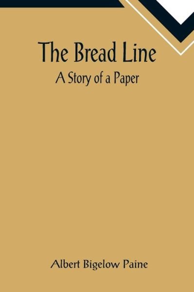 The Bread Line - Albert Bigelow Paine - Kirjat - Alpha Edition - 9789355893536 - tiistai 25. tammikuuta 2022