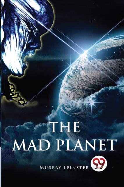 The Mad Planet - Murray Leinster - Books - Double 9 Books LLP - 9789357279536 - 2023
