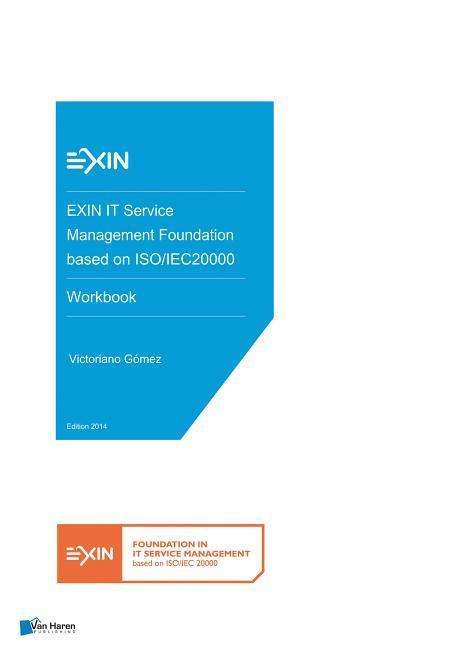 EXIN IT Service Management Foundation based on ISO / IEC20000 - Workbook - Victoriano Gomez Garrido - Books - Van Haren Publishing BV - 9789401802536 - January 2, 2018