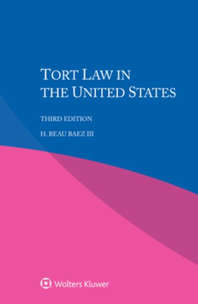 H. Beau Baez III · Tort Law in the United States (Paperback Book) (2020)