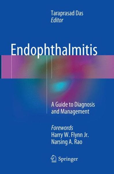 Endophthalmitis: A Guide to Diagnosis and Management -  - Books - Springer Verlag, Singapore - 9789811353536 - December 23, 2018
