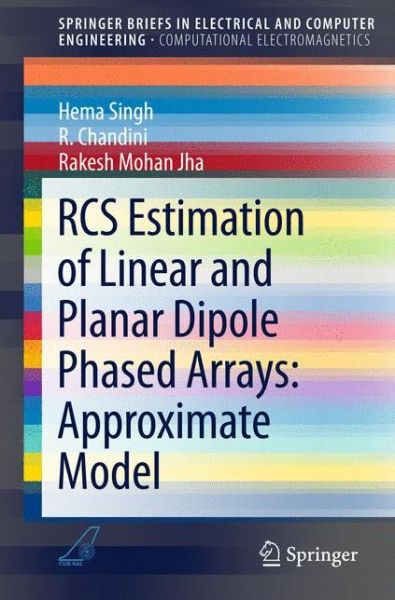 Cover for Hema Singh · RCS Estimation of Linear and Planar Dipole Phased Arrays: Approximate Model - SpringerBriefs in Computational Electromagnetics (Paperback Book) [1st ed. 2016 edition] (2015)