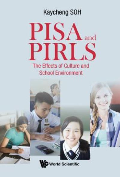 Cover for Soh, Kay Cheng (S'pore Centre For Chinese Language, S'pore) · Pisa And Pirls: The Effects Of Culture And School Environment (Hardcover Book) (2019)