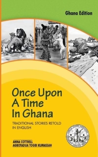 Cover for Agbotadua Togbi Kumassah · Once Upon a Time in Ghana. Traditional Ewe Stories Retold in English (Paperback Bog) (2013)