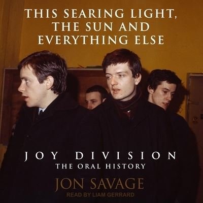Cover for Jon Savage · This Searing Light, the Sun and Everything Else (CD) (2019)