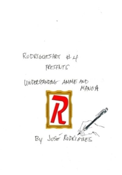 Cover for Jose L F Rodrigues · RodriguesART #4: Understanding Anime / Manga (Hardcover Book) (2022)