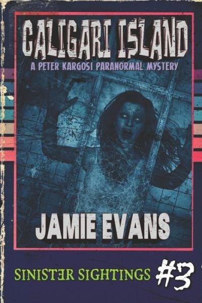 Jamie Evans · Caligari Island: A Peter Kargosi Paranormal Mystery - Book (Paperback Book) (2022)