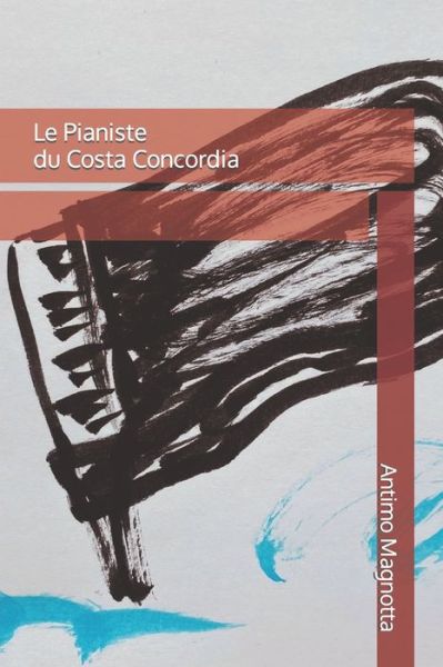 Cover for Antimo Magnotta · Le Pianiste du Costa Concordia (Paperback Book) (2022)