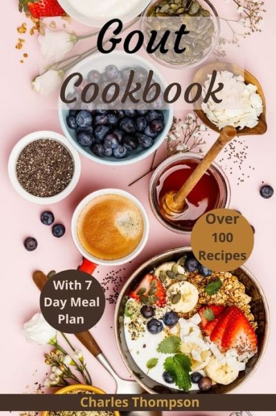 Cover for Charles Thompson · Gout Cookbook: With 7 Day Meal Plan &amp; Recipes (Paperback Book) (2021)