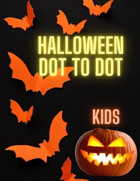 Cover for Ne Ricks · Kids Halloween Dot to Dot: Alphabet Book (Paperback Bog) (2021)