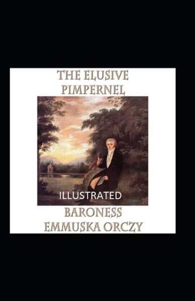 Cover for Baroness Emma Orczy · The Elusive Pimpernel illustrated (Paperback Book) (2021)