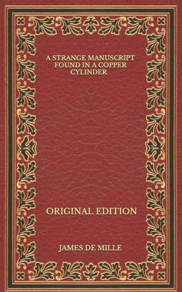 Cover for James De Mille · A Strange Manuscript Found in a Copper Cylinder - Original Edition (Paperback Book) (2020)