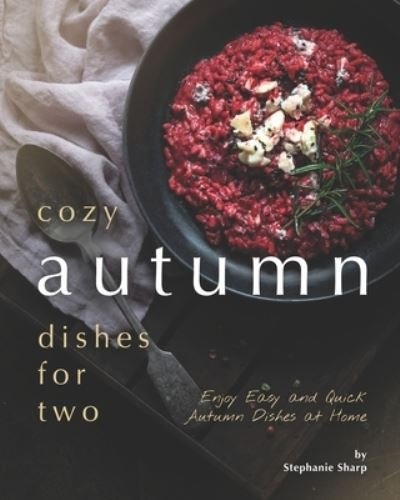 Cover for Stephanie Sharp · Cozy Autumn Dishes for Two (Taschenbuch) (2020)