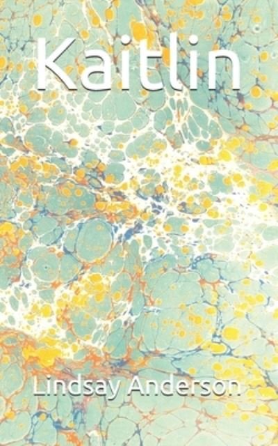 Cover for Lindsay Anderson · Kaitlin (Paperback Bog) (2020)