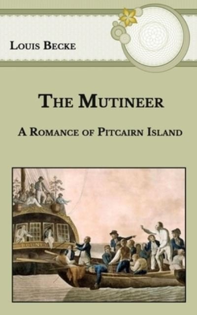 The Mutineer - Louis Becke - Books - Independently Published - 9798593004536 - January 11, 2021
