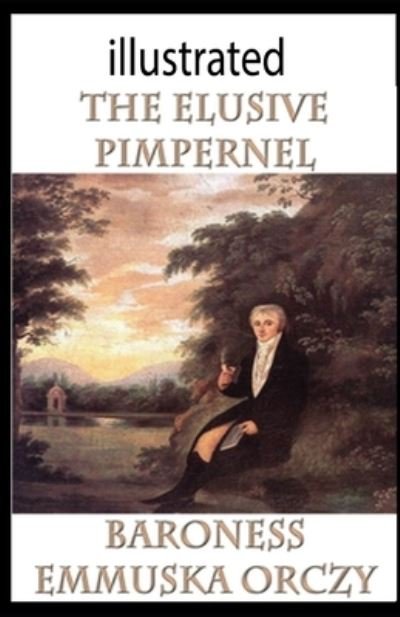 Cover for Emmuska Orczy · The Elusive Pimpernel illustrated (Paperback Book) (2021)