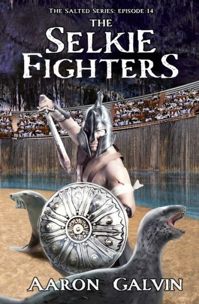 Cover for Aaron Galvin · The Selkie Fighters (Paperback Bog) (2020)