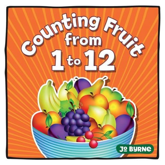 Cover for Jo Byrne · Counting Fruit from 1 to 12 (Taschenbuch) (2020)