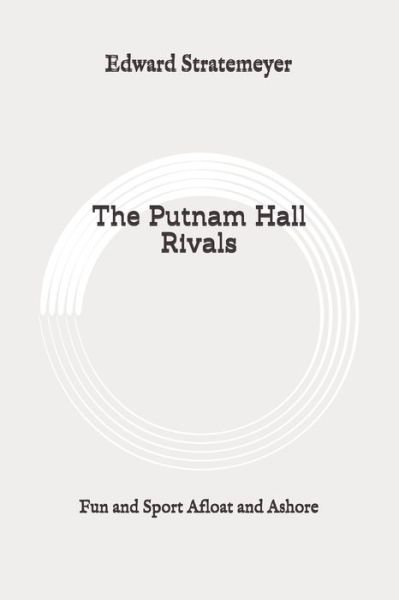 Cover for Edward Stratemeyer · The Putnam Hall Rivals (Pocketbok) (2020)