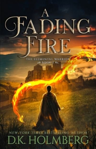 Cover for D K Holmberg · A Fading Fire (Paperback Book) (2020)