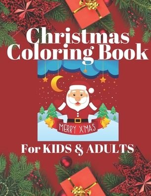 Christmas Coloring Book For Kids And Adults - Kechi Design Press - Libros - Independently Published - 9798696978536 - 12 de octubre de 2020
