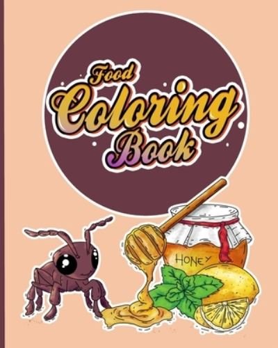 Food Coloring Book - Food Coloring Book - Bøger - Independently Published - 9798705667536 - 6. februar 2021