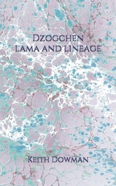 Cover for Keith Dowman · Dzogchen: Lama and Lineage - Dzogchen Teaching (Taschenbuch) (2021)