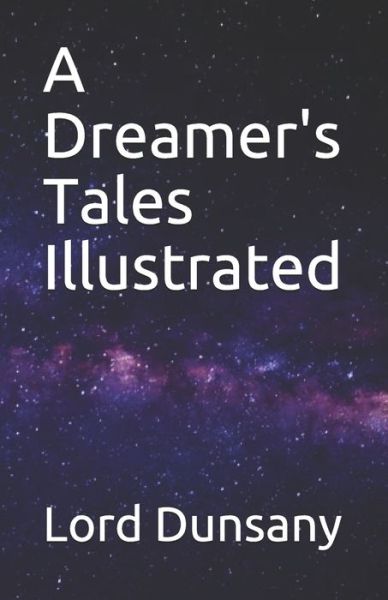 Cover for Lord Dunsany · A Dreamer's Tales Illustrated (Pocketbok) (2021)