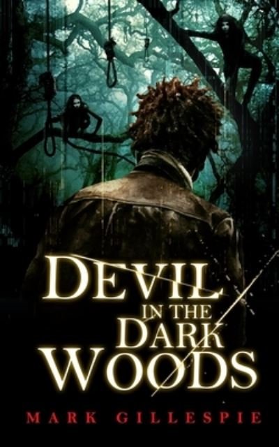 Cover for Mark Gillespie · Devil in the Dark Woods (Pocketbok) (2021)