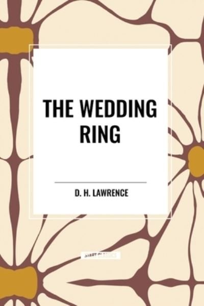 The Wedding Ring - D H Lawrence - Libros - Start Classics - 9798880922536 - 26 de marzo de 2024