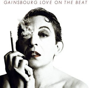 Love On The Beat - Serge Gainsbourg - Musiikki - BARCLAY - 0600753718537 - maanantai 8. maaliskuuta 2021