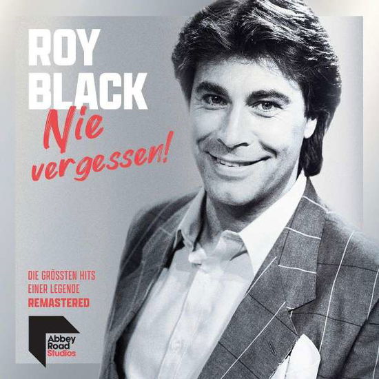 Cover for Roy Black · NIE VERGESSEN! DIE GRÍßTEN HITS EINER LEGENDE (CD) (2021)