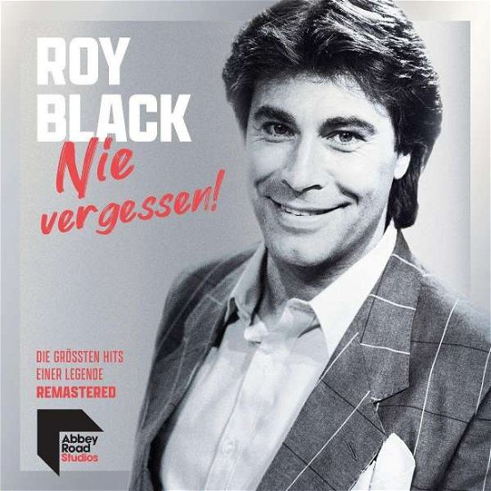 Cover for Roy Black · Nie Vergessen! Die Grossten Hits Einer Legende (CD) (2021)