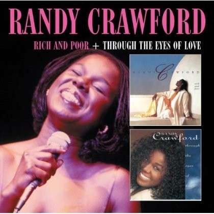 Rich And Poor & Through The Eyes Of Love - Randy Crawford - Musik - EDSEL - 0740155704537 - 14. oktober 2013