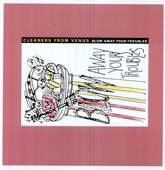 Cleaners From Venus · Blow Away Your Troubles (LP) (2012)