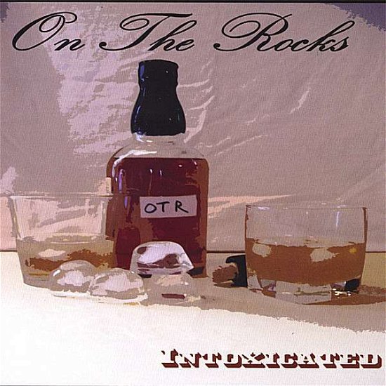 Cover for On the Rocks · Intoxicated (CD) (2007)