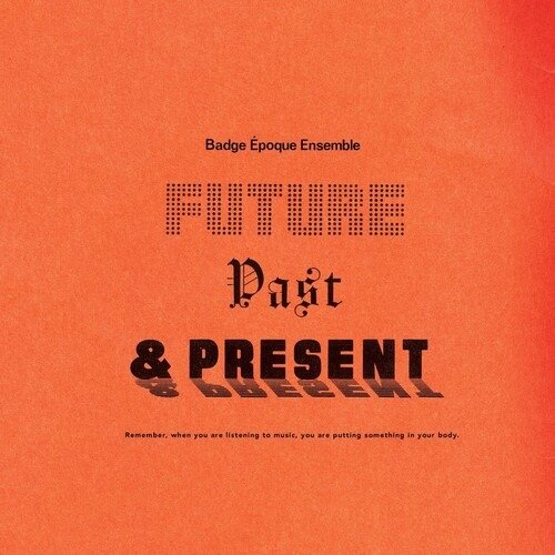Cover for Badge Époque Ensemble · Future Past &amp; Present (LP) (2021)