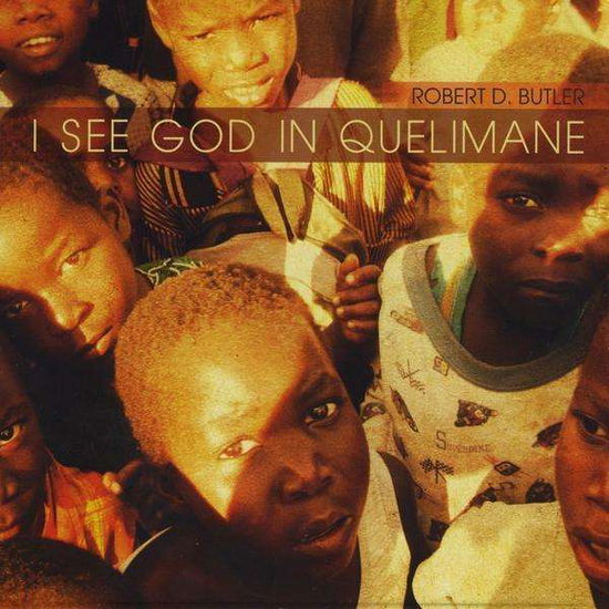 Cover for Robert Butler · I See God in Quelimane (CD) (2009)