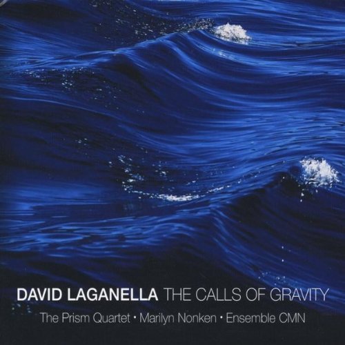 Calls of Gravity: Works by David Laganella - Lagamella / Nonken / Prism Sax Quartet / Ens Cmn - Musik - NFR - 0884501425537 - 8. februar 2011