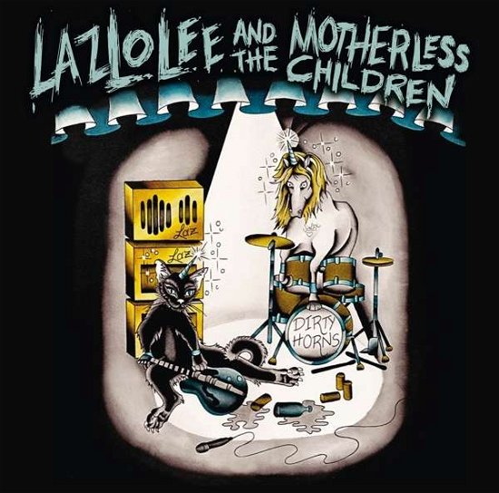Cover for Lazlo Lee &amp; Motherless Children · Dirty Horns (LP) (2018)