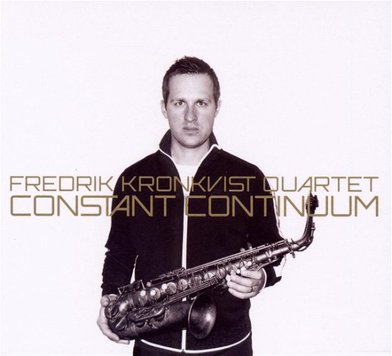 Cover for Fredrik Kronkvist Quartet · Constant Continuum (CD) (2012)