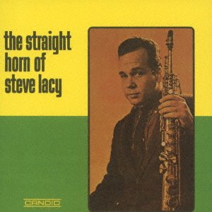 Cover for Steve Lacy · The Straight Horn Of Steve Lacy (CD) [Japan Import edition] (2021)