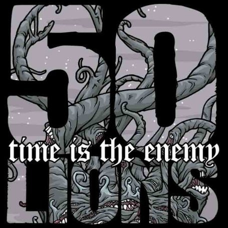 Time is the Enemy - 50 Lions - Música - RESIST - 5021456149537 - 31 de julho de 2007
