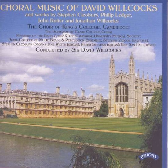 Cover for Choir of Kings College / Cambridge / Willcocks · Choral Music Of David Willcocks And Works By Cleobury. Ledger. Rutter And Jonathan Willcocks (CD) (2018)