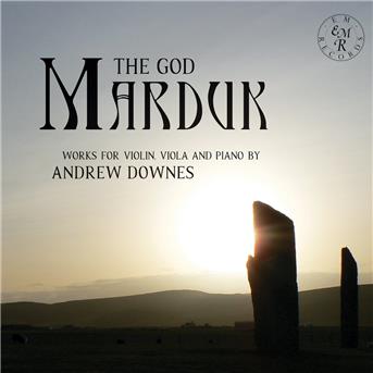 The God Marduk: Works For Violin. Viola And Piano By Andrew Downes - Rupert Marshall-luck / Duncan Honeybourne - Music - EM RECORDS - 5060263500537 - March 8, 2019