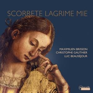 Cover for Luc Beauséjour · Strozzi, Grossi da Viadana &amp; Bovicelli: Scorrete Lagrime mie (CD) (2024)