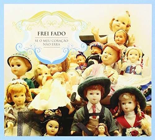 Cover for Frei Fado · Se O Meu Coracao Nao Erra (CD) (2012)