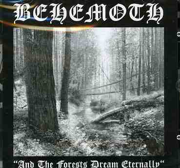 And The Forests Dream Ete - Behemoth - Música - MMP - 5907785026537 - 10 de mayo de 2005